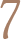 7